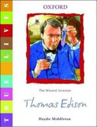 True Lives. Thomas Edison