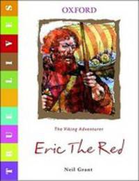 True Lives. Eric The Red
