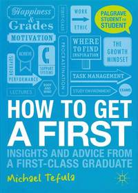 How to Get a First: Insights and Advice from a First-Class Graduate