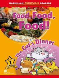 Macmillan Children's Readers Level 1. Food, Food, Food!