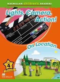Macmillan Children's Readers Level 4: Lights, Camera, Action