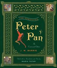 The Annotated Peter Pan: Centennial Edition