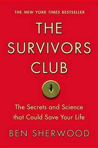 The Survivors Club: The Secrets and Science That Could Save Your Life