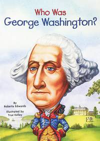 Who Was George Washington?