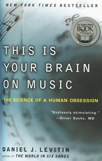 This Is Your Brain on Music: The Science of a Human Obsession