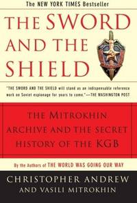 Sword and Shield: Mitrokhin Archive & Secret History of KGB