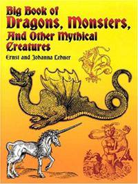 Big book of dragons, monsters and other mythical creatures