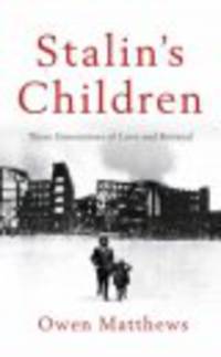 Stalin's Children: Three Generations of Love and War