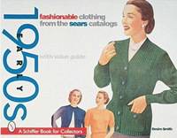 Fashionable clothing from the sears catalogs. Early 1950s with Price Guide