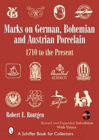 Marks on German, Bohemian and Austrian Porcelain: 1710 to the Present