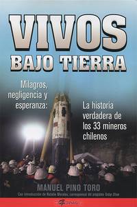 Vivos bajo tierra: La historia verdadera de los 33 mineros chilenos