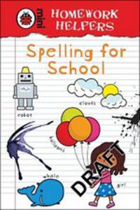 Homework Helpers. Spelling for School