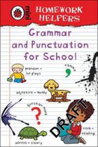 Homework Helpers. Grammar and Punctuation for School