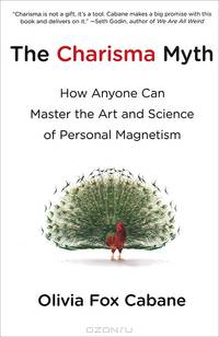 The Charisma Myth: How Anyone Can Master the Art and Science of Personal Magnetism