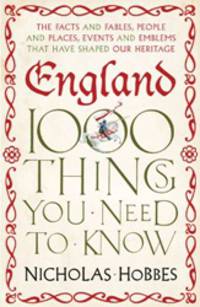 England: 1000 Things You Need to Know