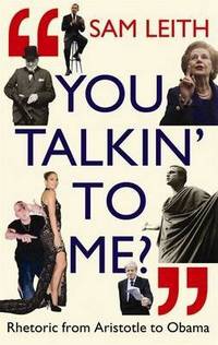 You Talkin' to Me?: Rhetoric from Aristotle to Obama