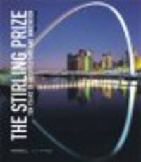 The Stirling Prize : Ten Years of Architecture and Innovation
