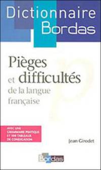 Dictionnaire des pieges et difficultes de la langue francaise