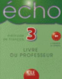 Echo 3 B1- Livre du professeur