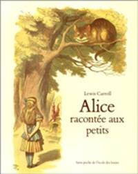 Alice racont&#233;e aux petits