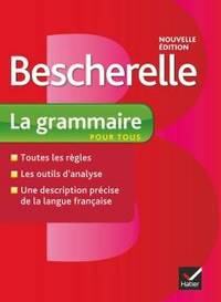 Bescherelle: La grammaire pour tous