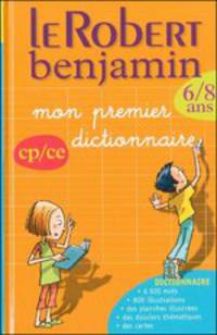Le Robert Benjamin. Mon Premier Dictionnaire