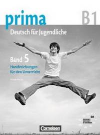 Prima. Deutsch fur Jugendliche 5. Handreichungen fur den Unterricht