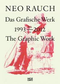 Neo Rauch: The Graphic Work, 1993-2012
