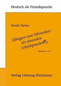 Ubungen zum Wortschatz der deutschen Schriftsprache