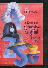 Сборник упражнений по грамматике английского языка. A Grammar of Present-day English. Practic Book. Учебник - 16 изд.
