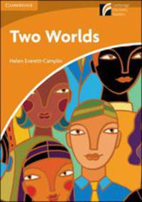 Cambridge Experience Readers 4. Two Worlds