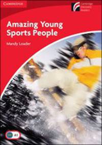 Cambridge Experience Readers 1. Amazing Young Sports People