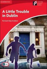 Cambridge Experience Readers 1. Little Trouble in Dublin