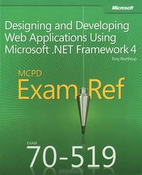 MCPD 70 – 519 Exam Ref: Designing and Developing Web Applications Using Microsoft. NET Framework 4