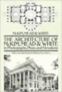 Architecture of McKim, Mead &amp; White in Photographs, Plans and Elevations / Архитектура МакКим Мид и Уайта на фотографиях, планах и профилях