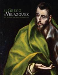 El Greco to Velazquez. Art During the Reign of Philip III