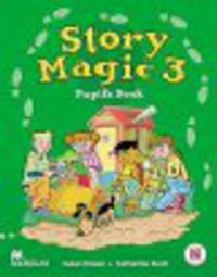 Story Magic 3 Pupil''s Book