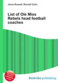 List of Ole Miss Rebels head football coaches