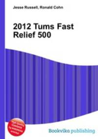 2012 Tums Fast Relief 500
