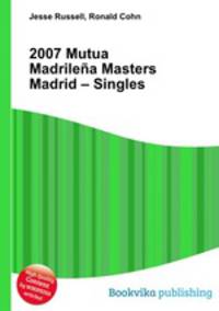 2007 Mutua Madrilena Masters Madrid – Singles