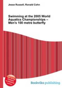 Swimming at the 2005 World Aquatics Championships – Men
