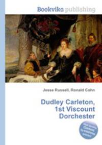 Dudley Carleton, 1st Viscount Dorchester