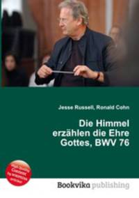 Die Himmel erzahlen die Ehre Gottes, BWV 76
