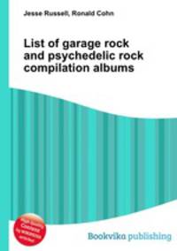 List of garage rock and psychedelic rock compilation albums