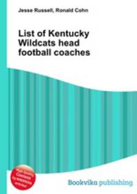 List of Kentucky Wildcats head football coaches