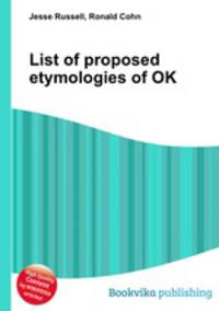 List of proposed etymologies of OK