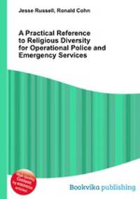 A Practical Reference to Religious Diversity for Operational Police and Emergency Services
