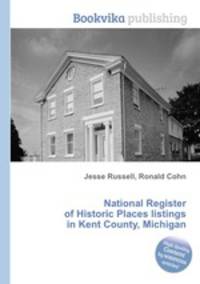 National Register of Historic Places listings in Kent County, Michigan