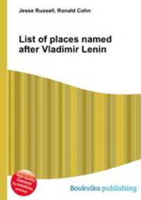 List of places named after Vladimir Lenin