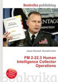 FM 2-22.3 Human Intelligence Collector Operations